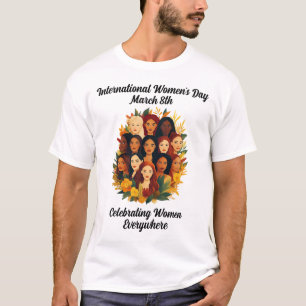 International Women's Day - Celebrating Women T-Shirt