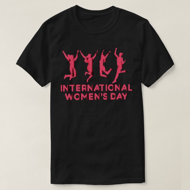 International Womens Day Gift Womens Anniversary T-Shirt (Design Front)
