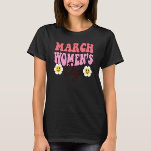 International Womens Day March is Womens Day T-Shirt