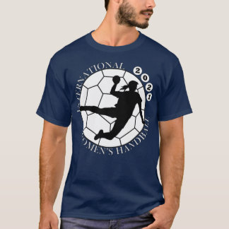 International Womenx27s Handball 2021 T-Shirt
