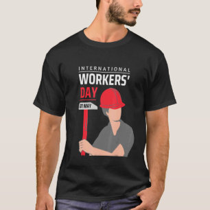 International Workers' Day  May 1st T-Shirt
