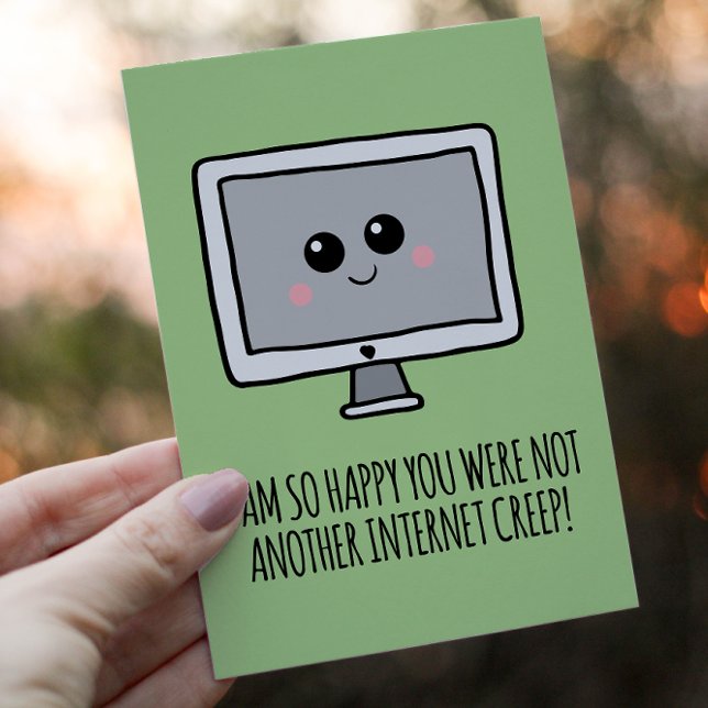 Internet Creep Funny Valentines Day Card ( This card will fry the motherboard of anyone's heart and give your love life a software update.)