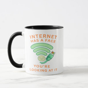 Internet Has A Face, You're Looking At It Mug