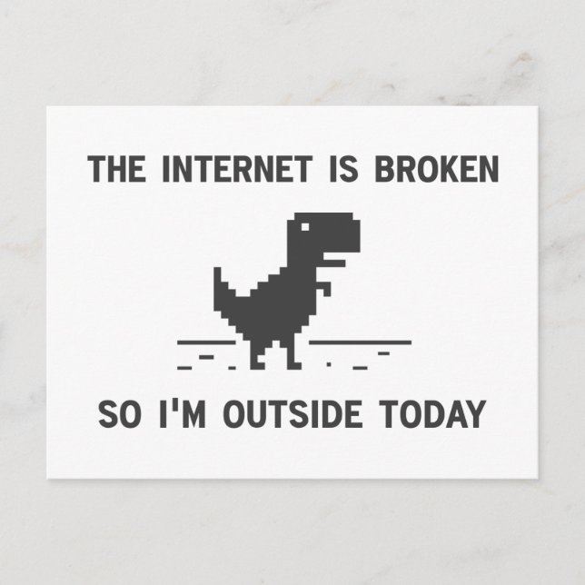 Internet Is broken So I'm Outside Today Postcard (Front)