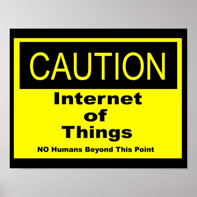 Internet of Things IoT Caution Warning Sign (Front)