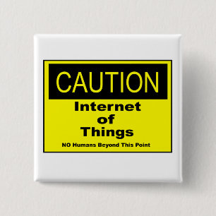 Internet of Things IoT Caution Warning Sign 15 Cm Square Badge
