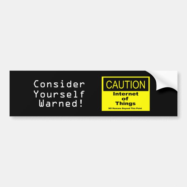 Internet of Things IoT Caution Warning Sign Bumper Sticker (Front)