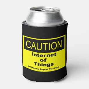 Internet of Things IoT Caution Warning Sign Can Cooler