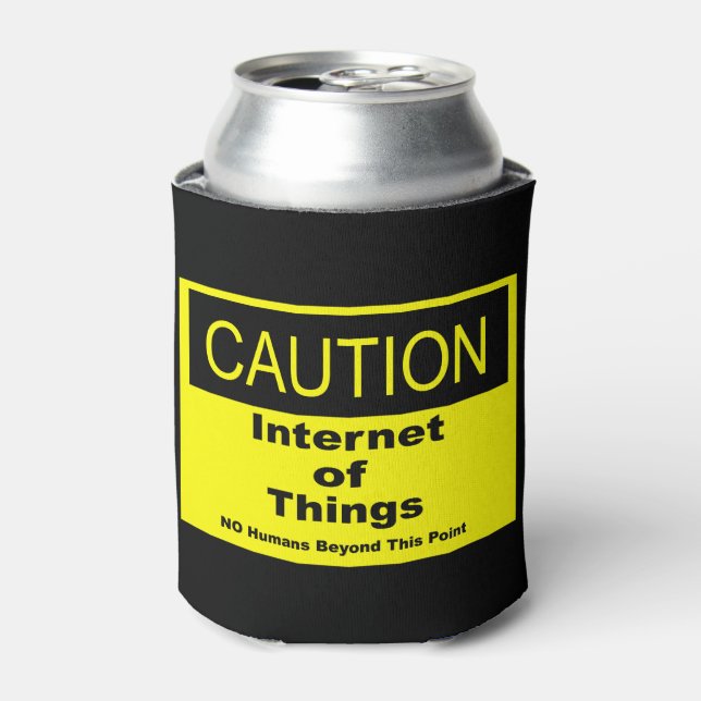 Internet of Things IoT Caution Warning Sign Can Cooler (Can Front)
