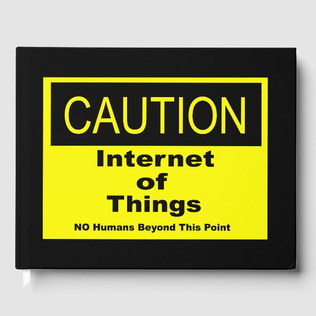 Internet of Things IoT Caution Warning Sign Guest Book (Front)