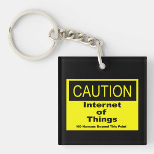 Internet of Things IoT Caution Warning Sign Key Ring