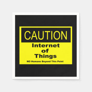 Internet of Things IoT Caution Warning Sign Napkin