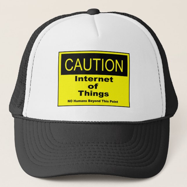 Internet of Things IoT Caution Warning Sign Trucker Hat (Front)