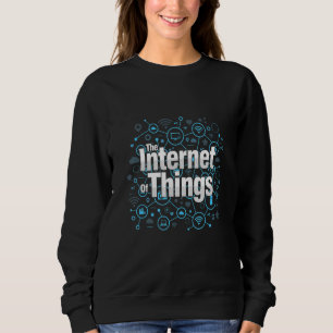 Internet Of Things Smart Data IoT Analytics Transf Sweatshirt