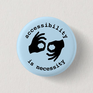interpreter: accessibility is necessity 3 cm round badge