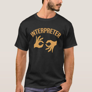 Interpreter American Sign Language ASL Alphabet Te T-Shirt