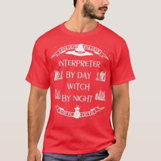 Interpreter By Day Witch By Night T-Shirt