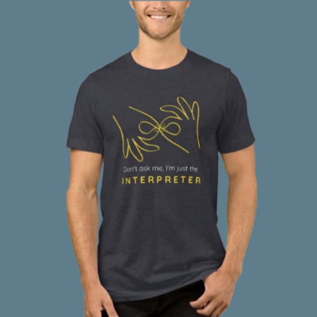 Interpreter Humour ASL Shirt – Don’t Ask Me (Creator Uploaded)