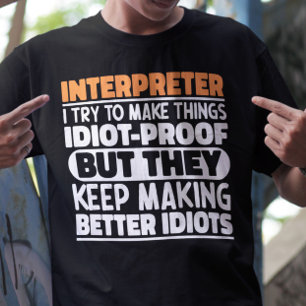 Interpreter I Try To Make Things Funny Sayings T-Shirt
