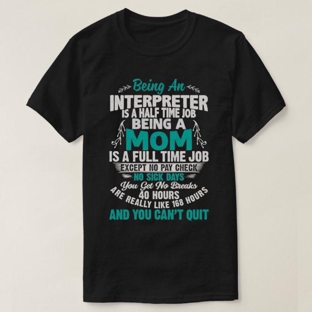 Interpreter Quote Being An Interpreter T-Shirt (Design Front)
