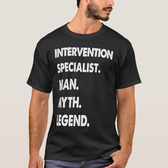 Intervention Specialist Man Myth Legend T-Shirt (Front)