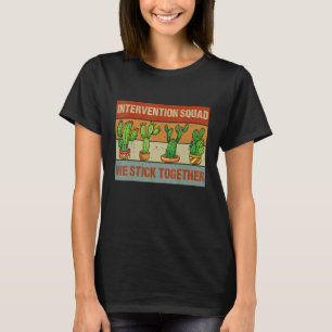 Intervention Squad We Stick Together Cactus School T-Shirt