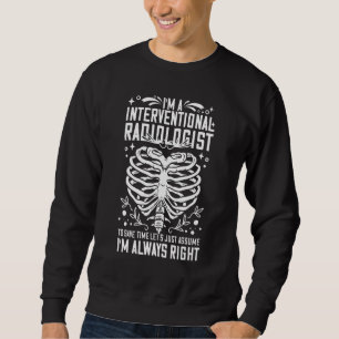 Interventional Radiology Technologist Nurse Radiol Sweatshirt