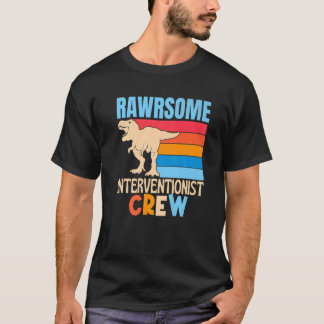 Interventionist Crew Are Awesome Dinosaur Teacher T-Shirt