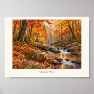 Into Amber Woods Autumn Stream Art Poster