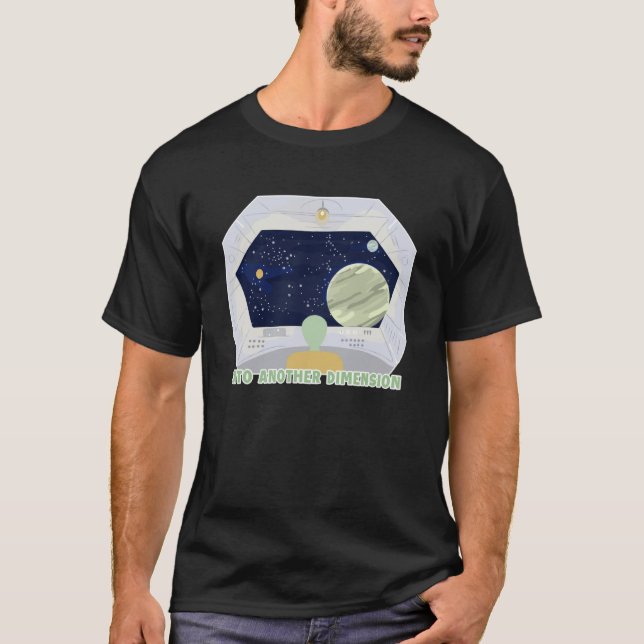 Into Another Dimension Extraterrestrial Ufo Conspi T-Shirt (Front)