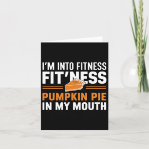 Into Fitness Pumpkin Pie Food Humour Fun Fall Card