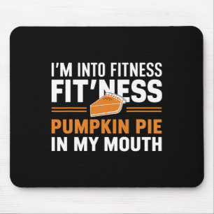 Into Fitness Pumpkin Pie Food Humour Fun Fall Mouse Pad