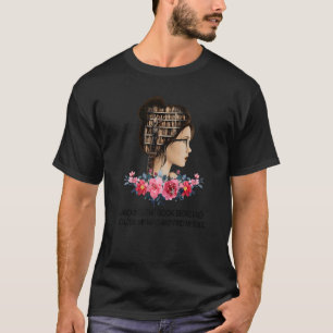Into The Book Store I Go To Lose My Mind And Find  T-Shirt
