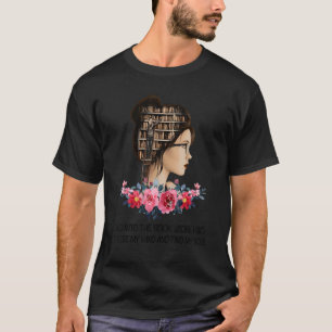Into The Book Store I Go To Lose My Mind And Find T-Shirt