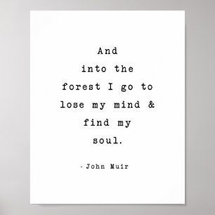 Into The Forest I Go - John Muir Print