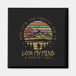 Into The Forest I Go Lose My Mind Find My Soul Tee Magnet