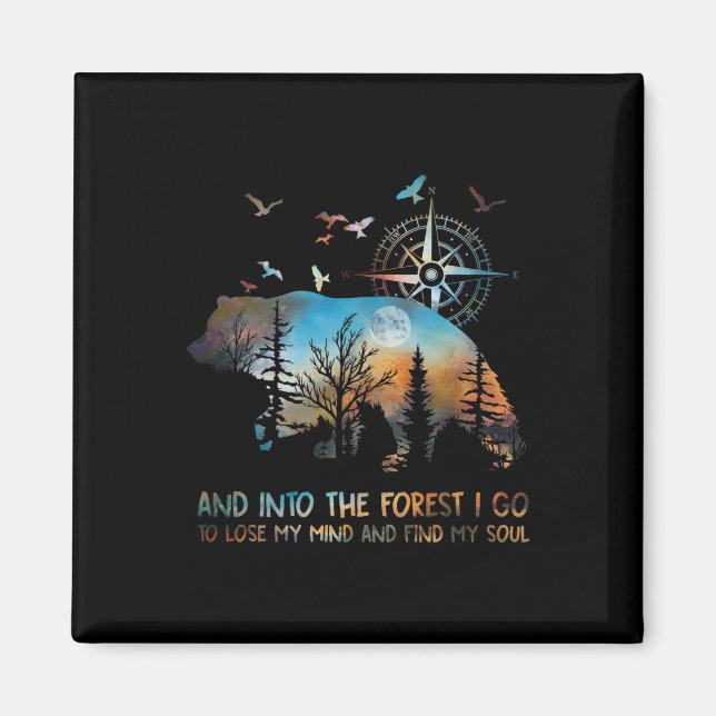 Into The Forest I Go Lose My Mind Magnet (Front)