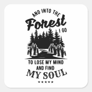 Into the Forest I Go Square Sticker