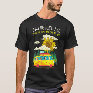 Into The Forest I Go To Lose My Mind Find My Soul T-Shirt
