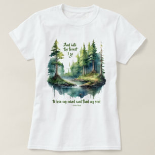 Into the Forest I Go to Lose my Mind John Muir T-Shirt