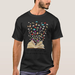 Into The Pages I Go To Lose My Mind And Find My So T-Shirt