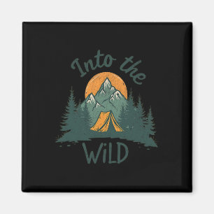 Into The Wild Adventure Camping Mountains Nature H Magnet