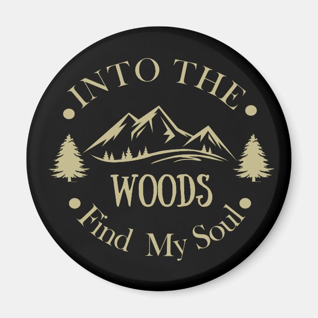 Into the woods funny hiking saying magnet (Front)