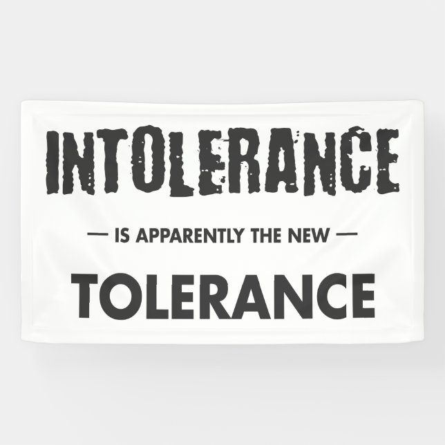 Intolerance Is Apparently The New Tolerance Banner (Horizontal)