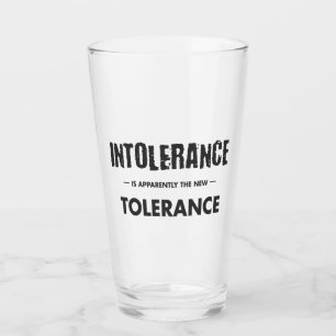 Intolerance Is Apparently The New Tolerance Glass