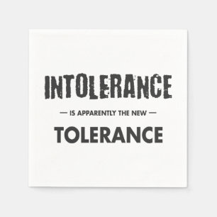 Intolerance Is Apparently The New Tolerance Napkin