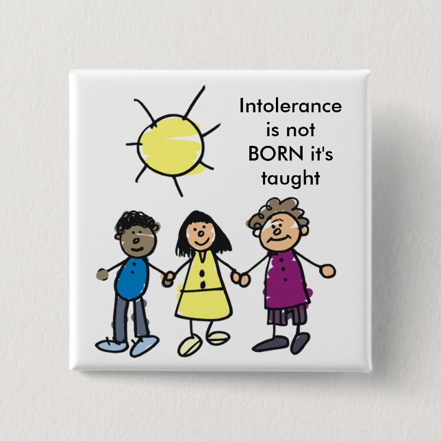 INTOLERANCE IS NOT BORN 15 CM SQUARE BADGE (Front)