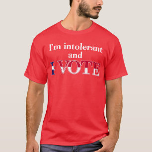 Intolerant Vote - Dark T-Shirt