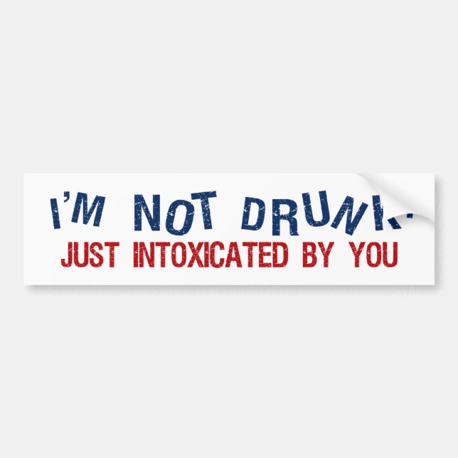 INTOXICATED bumpersticker Bumper Sticker (Front)