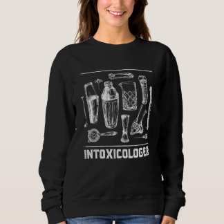 Intoxicologer Bartender Humour Bartending Sayings Sweatshirt